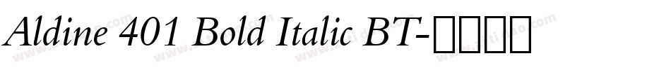 Aldine 401 Bold Italic BT字体转换